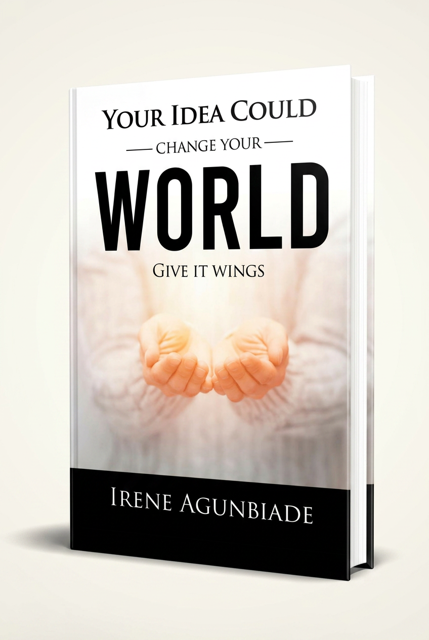 Cover of Your Idea Could Change Your World by Irene Agunbiade